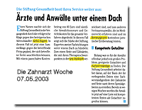 Die Zahnarzt Woche - Mai 2003: Die Stiftung Gesundheit baut ihren Service weiter aus: Ärzte und Anwälte unter einem Dach. Die Zahnarzt Woche - Mai 2003: Die Stiftung Gesundheit baut ihren Service weiter aus: Ärzte und Anwälte unter einem Dach.